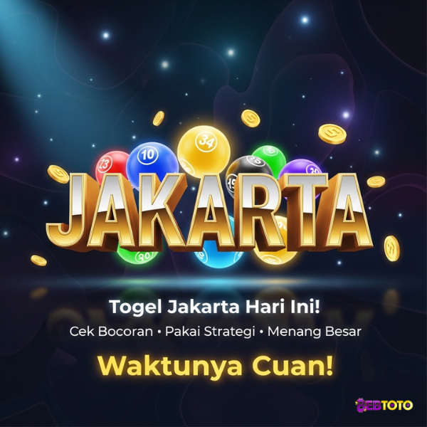 Strategi Menang Togel Jakarta – Bocoran Angka Panas Hari Ini!