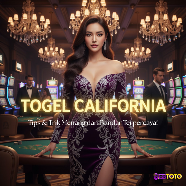 Prediksi Togel California Terbaru: Tips & Trik Menang dari Bandar Terpercaya!