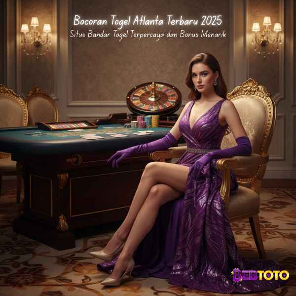 Bocoran Togel Atlanta Terbaru 2025: Situs Bandar Togel Terpercaya dan Bonus Menarik