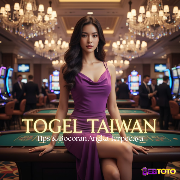 Tips & Bocoran Angka Togel Taiwan Terpercaya untuk Peluang Menang Maksimal